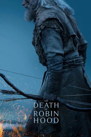 The Death of Robin Hood (2026) บันทึกสุดท้ายของจอมโจร